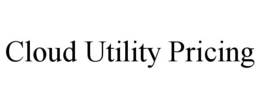 CLOUD UTILITY PRICING trademark