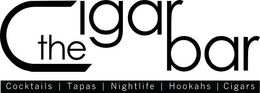 THE CIGAR BAR COCKTAILS TAPAS NIGHTLIFE HOOKAHS CIGARS trademark