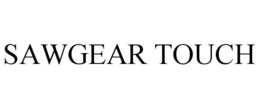 SAWGEAR TOUCH trademark