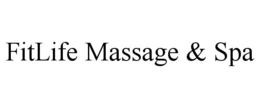 FITLIFE MASSAGE & SPA trademark