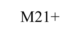 M21+ trademark