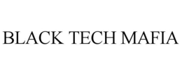 BLACK TECH MAFIA trademark