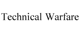 TECHNICAL WARFARE trademark