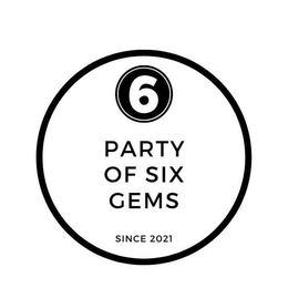 6 PARTY OF SIX GEMS SINCE 2021 trademark