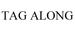 TAG ALONG trademark