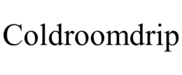 COLDROOMDRIP trademark