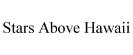 STARS ABOVE HAWAII trademark