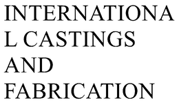 INTERNATIONAL CASTINGS AND FABRICATION trademark