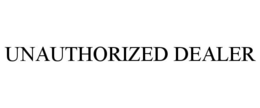 UNAUTHORIZED / DEALER trademark