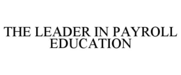 THE LEADER IN PAYROLL EDUCATION trademark