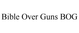 BIBLE OVER GUNS BOG trademark