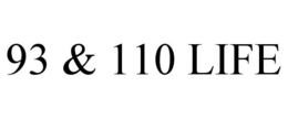 93 & 110 LIFE trademark