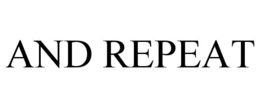 AND REPEAT trademark