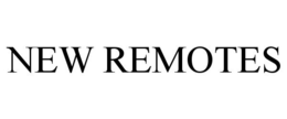 NEW REMOTES trademark