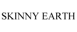 SKINNY EARTH trademark