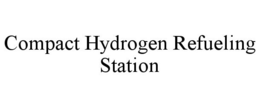 COMPACT HYDROGEN REFUELING STATION trademark