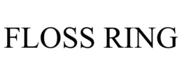 FLOSS RING trademark
