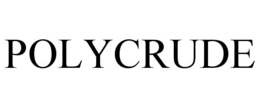 POLYCRUDE trademark