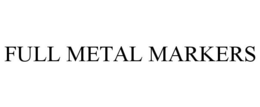 FULL METAL MARKERS trademark