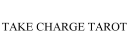TAKE CHARGE TAROT trademark