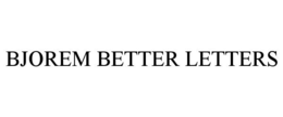 BJOREM BETTER LETTERS trademark