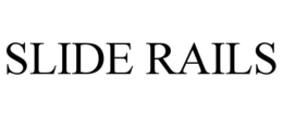 SLIDE RAILS trademark