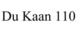 DU KAAN 110 trademark
