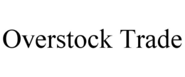 OVERSTOCK TRADE trademark