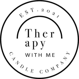 EST. 2021 THER APY WITH ME CANDLE COMPANY trademark