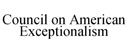 COUNCIL ON AMERICAN EXCEPTIONALISM trademark