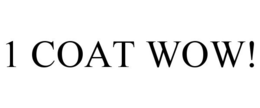 1 COAT WOW! trademark