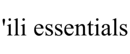 'ILI ESSENTIALS trademark