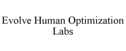 EVOLVE HUMAN OPTIMIZATION LABS trademark