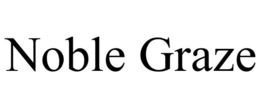 NOBLE GRAZE trademark