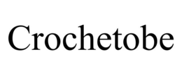 CROCHETOBE trademark