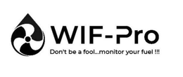 WIF-PRO DON'T BE A FOOL... MONITOR YOUR FUEL !!! trademark