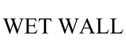 WET WALL trademark