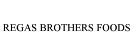REGAS BROTHERS FOODS trademark