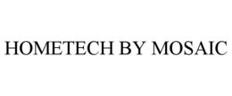 HOMETECH BY MOSAIC trademark