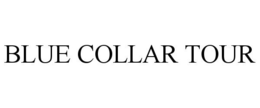 BLUE COLLAR TOUR trademark