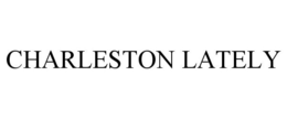 CHARLESTON LATELY trademark
