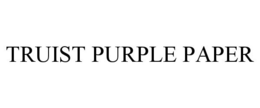TRUIST PURPLE PAPER trademark