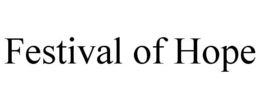 FESTIVAL OF HOPE trademark