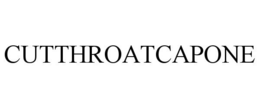 CUTTHROATCAPONE trademark