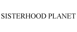 SISTERHOOD PLANET trademark