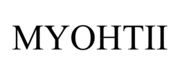 MYOHTII trademark