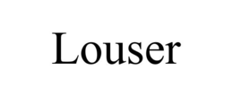 LOUSER trademark
