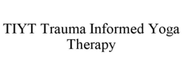 TIYT TRAUMA INFORMED YOGA THERAPY trademark