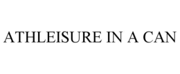 ATHLEISURE IN A CAN trademark