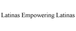 LATINAS EMPOWERING LATINAS trademark